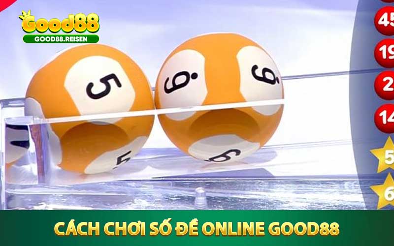 cách chơi số đề online Good88